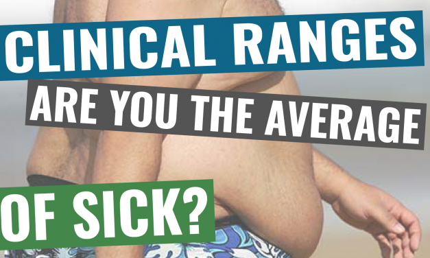 005 – Clinical Ranges: Are you the average of sick?