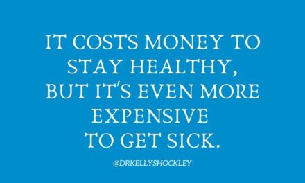 It costs money to stay healthy, but its even more expensive to get sick!