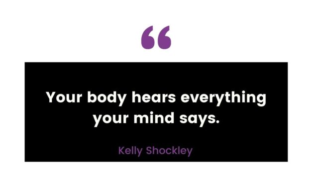 Your Body HEars everything your mind says