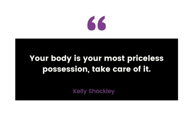 Your Body Is Your Most Priceless Possession, Take Care of It